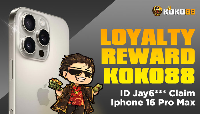 Loyalty Reward KOKO88: Member Claim iPhone 16 Pro Max!