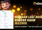 Meledak Lagi Bosku! KOKO88 Kasih Maxwin