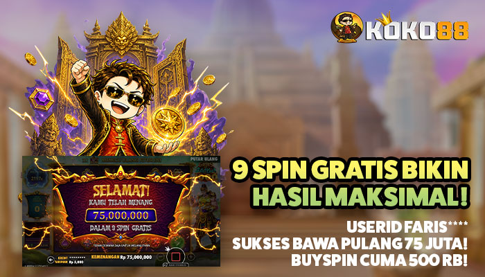 9 SPIN GRATIS BIKIN HASIL MAKSIMAL, USERID FARIS**** BAWA PULANG 75 JUTA!